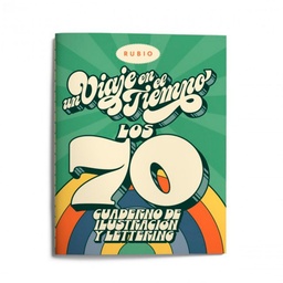 Cuaderno Rubio Un Viaje En El Tiempo: Los 70